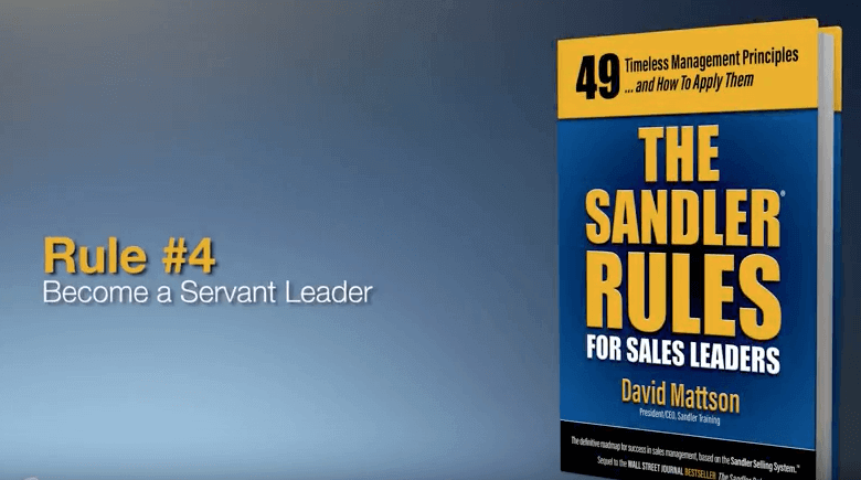 Rule #4: Become a Servant Leader - The Sandler Rules for Sales Leaders