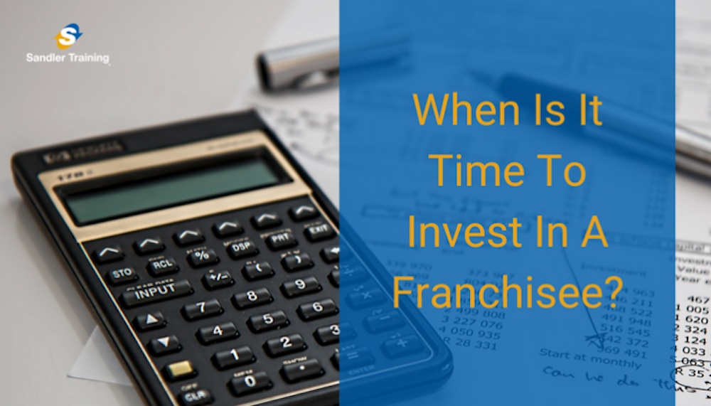 When Is It Time To Invest In A Franchisee?