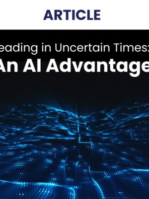 Leading in Uncertain Times: An AI Advantage
